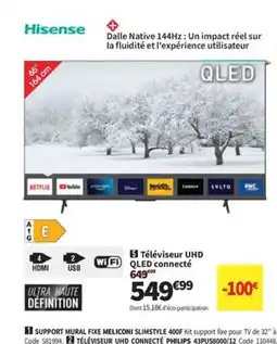 Conforama HISENSE Téléviseur UHD QLED connecté offre
