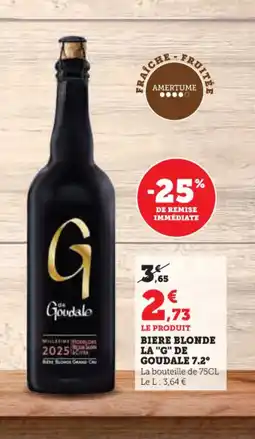 Hyper U LA "G" DE GOUDALE 7.2° Biere blonde offre
