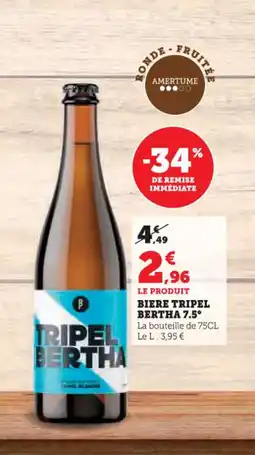 Hyper U TRIPEL BERTHA 7.5° Biere offre