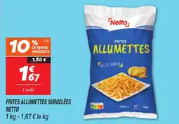 Netto Frites allumettes surgelées netto offre