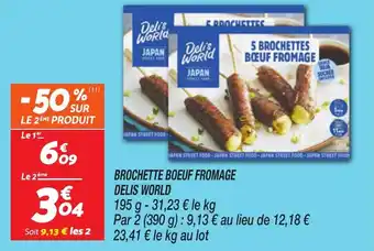 Netto Brochette boeuf fromage delis world offre