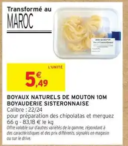 Intermarché BOYAUX NATURELS DE MOUTON 10M BOYAUDERIE SISTERONNAISE offre