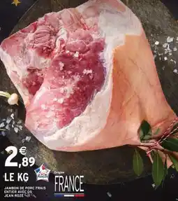 Intermarché Jambon de porc frais entier avec os Jean Roze offre