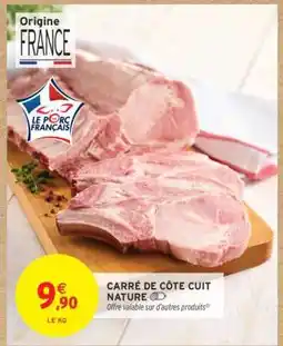 Intermarché CARRÉ DE CÔTE CUIT NATURE offre