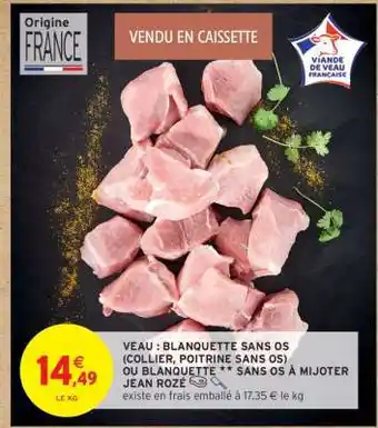 Intermarché Veau : Blanquette*** Sans Os offre