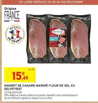 Intermarché MAGRET DE CANARD MARINÉ FLEUR DE SEL X3 DELPEYRAT offre