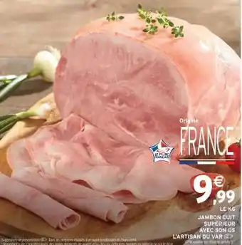 Intermarché JAMBON CUIT SUPERIEUR AVEC SON OS offre