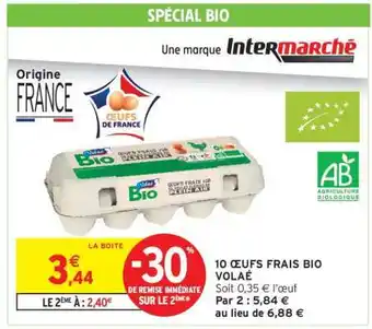 Intermarché 10 ŒUFS FRAIS BIO VOLAILLE offre