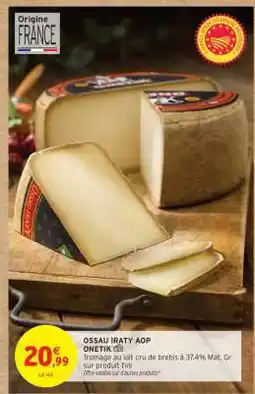 Intermarché OSSAU IRATY AOP ONETIK offre