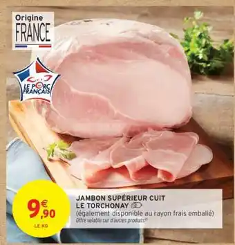 Intermarché Jambon Supérieur Cuit Le Torchonay offre