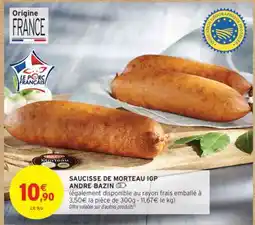 Intermarché SAUCISSE DE MORTEAU IGP ANDRÉ BAZIN offre