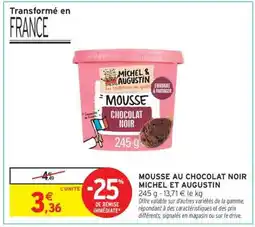 Intermarché MOUSSE AU CHOCOLAT NOIR MICHEL ET AUGUSTIN offre