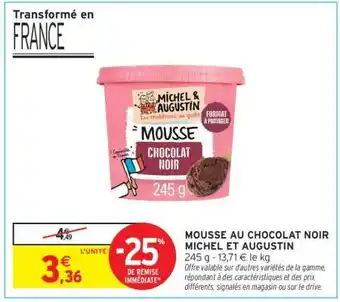 Intermarché MOUSSE AU CHOCOLAT NOIR MICHEL ET AUGUSTIN offre