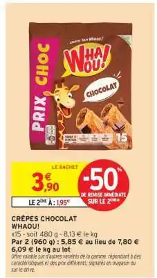 Intermarché CRÊPES CHOCOLAT WHAOU! offre