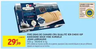 Intermarché FOIE GRAS DE CANARD CRU QUALITÉ 1ER CHOIX IGP GASCOGNE SOUS VIDE SURGELÉ offre