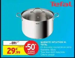 Intermarché MARMITE INTUITION XL TEFAL offre