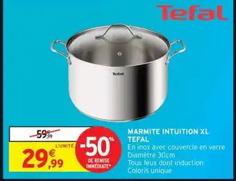 Intermarché MARMITE INTUITION XL TEFAL offre