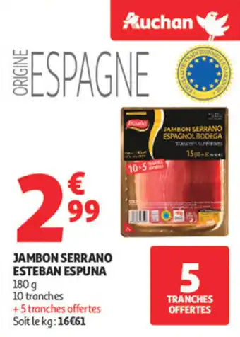 Auchan Supermarché Jambon serrano esteban espuna offre