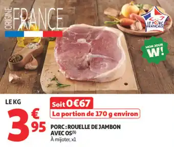 Auchan Supermarché Porc rouelle de jambon avec os offre