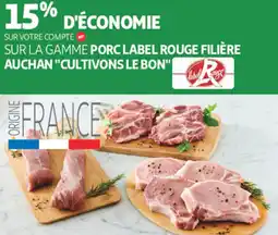Auchan Supermarché Porc label rouge filière auchan cultivons le bon offre