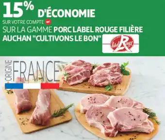Auchan Supermarché Porc label rouge filière auchan cultivons le bon offre
