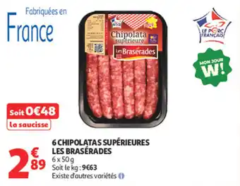 Auchan Supermarché 6 chipolatas supérieures les braserades offre