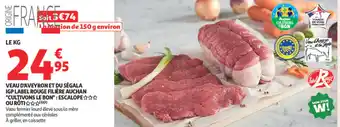 Auchan Supermarché Veau d'aveyron et du ségala igp label rouge filière auchan cultivons le bon escalope offre