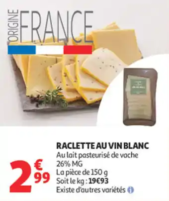 Auchan Supermarché Raclette au vin blanc offre