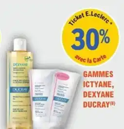 E.Leclerc Parapharmacie Gammes ictyane dexyane ducray offre