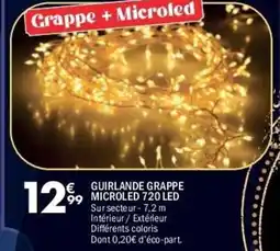 La Foir'Fouille Guirlande grappe microled 720 led offre