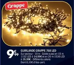 La Foir'Fouille Guirlande grappe 768 led offre
