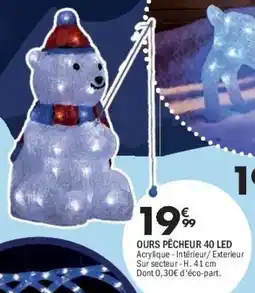 La Foir'Fouille Ours pêcheur 40 led offre