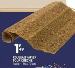 La Foir'Fouille Rouleau papier pour crèche offre