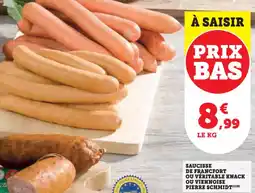 Hyper U Saucisse de francfort ou véritable knack ou viennoise pierre schmidt offre