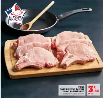 Hyper U Porc côte de porc échine et/ou première offre