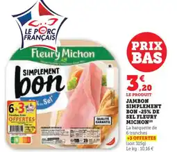 Hyper U Jambon simplement bon de sel fleury michon offre