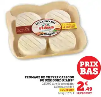 Hyper U Fromage de chevre cabecou du perigord rians offre