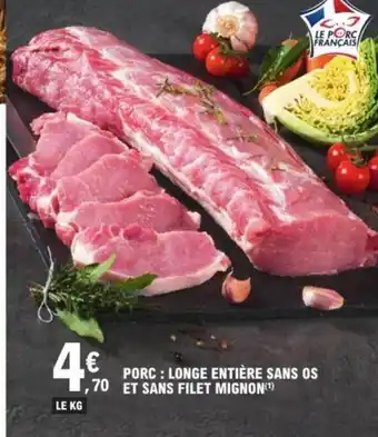 E.Leclerc Porc longe entière sans os 70 et sans filet mignon offre
