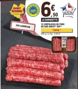 E.Leclerc 12 chipolatas de porc du sud ouest igp offre