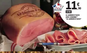 E.Leclerc Le jambon d'auch avec couenne le jambon d'auch offre