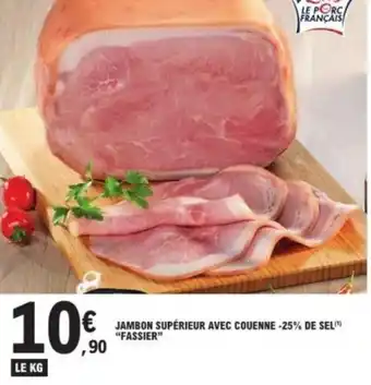 E.Leclerc Jambon supérieur avec couenne de sel fassier offre