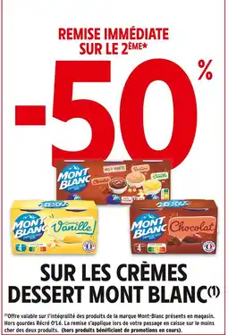 Intermarché Contact MONT BLANC -50% de remise immédiate sur le 2ème sur les crèmes dessert MONT BLANC offre
