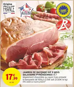 Intermarché Contact Jambon de Bayonne IGP 9 mois Salaisons Pyrénéennes offre
