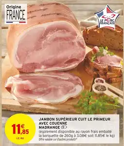 Intermarché Contact MADRANGE Jambon supérieur cuit le primeur avec couenne offre