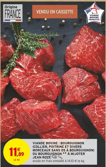 Intermarché Contact JEAN ROZÉ Viande bovine : bourguignon offre