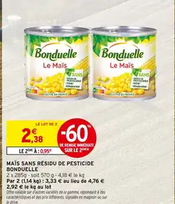 Intermarché Contact Bonduelle Le maïs sans Résidu de Pesticide offre