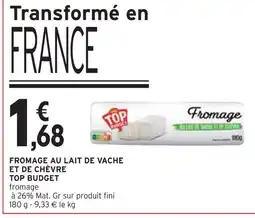 Intermarché Contact TOP BUDGET Fromage au lait de vache et de chèvre offre