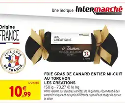 Intermarché Contact LES CRÉATIONS Foie gras de canard entier mi-cuit au torchon offre