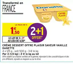 Intermarché Contact DANETTE Crème Dessert Offre Plaisir Saveur Vanille offre