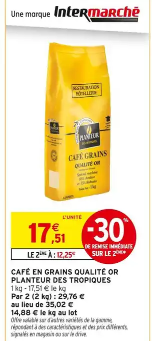 Intermarché Contact PLANTEUR DES TROPIQUES Café en grains Qualité Or offre